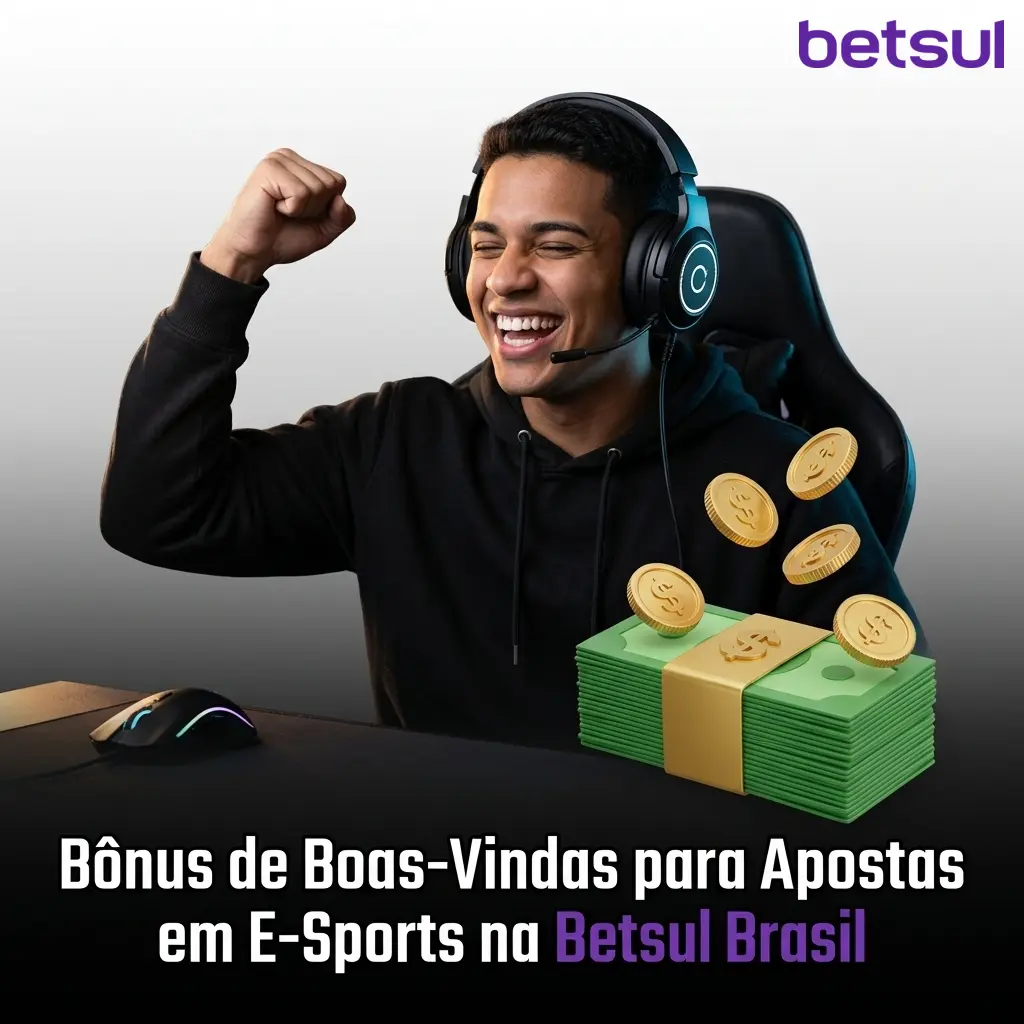 Bônus de boas-vindas Betsul para apostas em e-sports com depósito via Pix e rollover no Brasil